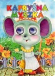 Okładka książki Kapryśna myszka
