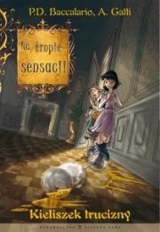 Kieliszek trucizny. Autor: Baccalario Pierdomenico, Gatti Alessandro. Dadada.pl Okładka książki Kieliszek trucizny