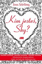 Kim jesteś, Sky?. Autor: Stirling Joss. Dadada.pl Okładka książki Kim jesteś, Sky?