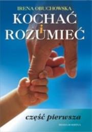 Okładka książki Kochać i rozumieć. Część 1