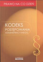 Kodeks postepowania administracyjnego. Autor: praca zbiorowa. Dadada.pl Okładka książki Kodeks postepowania administracyjnego