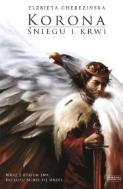 Korona śniegu i krwi BR. Autor: Cherezińska Elżbieta. Dadada.pl Okładka książki Korona śniegu i krwi BR