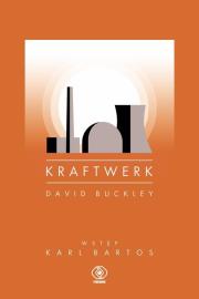 Kraftwerk. Autor: David Buckley, Nigel Forrest. Dadada.pl Okładka książki Kraftwerk