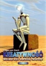 Okładka książki Kreatywność. Możesz być bardziej twórczy!