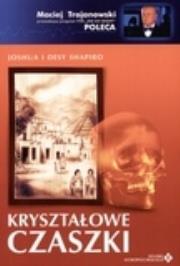 Kryształowe czaszki. Autor: Shapiro Joshua i Desy. Dadada.pl Okładka książki Kryształowe czaszki