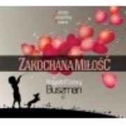 Krzysztof Cezary Buszman - Zakochana Miłość. Autor: Krzysztof Cezary Buszman. Dadada.pl Okładka książki Krzysztof Cezary Buszman - Zakochana Miłość