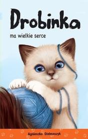 Kto mnie przytuli? Drobinka ma wielkie serce. Autor: Stelmaszyk Agnieszka. Dadada.pl Okładka książki Kto mnie przytuli? Drobinka ma wielkie serce