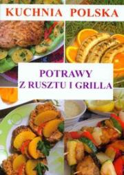 Kuchnia polska Potrawy z rusztu i grilla. Autor: Anna Smaza. Dadada.pl Okładka książki Kuchnia polska Potrawy z rusztu i grilla