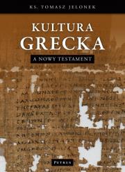 Kultura Grecka a Nowy Testament. Autor: Ks.tomasz Jelonek. Dadada.pl Okładka książki Kultura Grecka a Nowy Testament