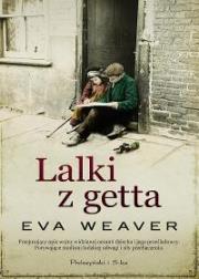 Lalki z Getta. Autor: Weaver Eva. Dadada.pl Okładka książki Lalki z Getta