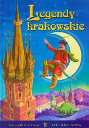 Legendy krakowskie. Autor: Wygonik-Barzyk Edyta. Dadada.pl Okładka książki Legendy krakowskie