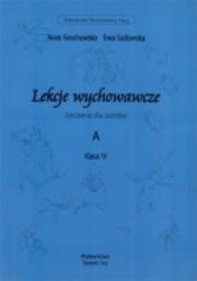 Lekcje wychowawcze. Ćwiczenia dla ucznia. Klasa IV - Część A. Autor: Nora Grochowska. Dadada.pl Okładka książki Lekcje wychowawcze. Ćwiczenia dla ucznia. Klasa IV - Część A