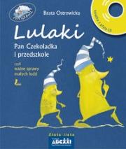 Lulaki. Pan Czekoladka i przedszkole czyli...+ CD. Autor: Ostrowicka Beata. Dadada.pl Okładka książki Lulaki. Pan Czekoladka i przedszkole czyli...+ CD
