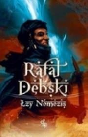 Łzy Nemezis. Autor: Dębski Rafał. Dadada.pl Okładka książki Łzy Nemezis