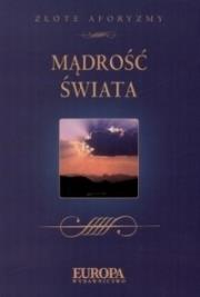 Mądrość świata. Złote aforyzmy. Autor: praca zbiorowa. Dadada.pl Okładka książki Mądrość świata. Złote aforyzmy
