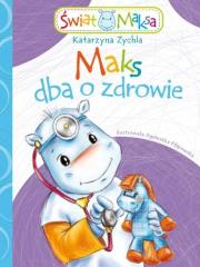 Maks dba o zdrowie. Autor: Zychla Katarzyna. Dadada.pl Okładka książki Maks dba o zdrowie