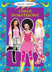 Malowanki z naklejkami. Stroje dyskotekowe. Autor: Wydawnictwo Wilga. Dadada.pl Okładka książki Malowanki z naklejkami. Stroje dyskotekowe