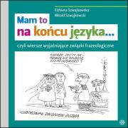 Mam to na końcu języka. Autor: Szwajkowska Elżbieta, Szwajkowski Witold. Dadada.pl Okładka książki Mam to na końcu języka