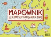 Mapownik, czyli praktyczny kurs mazania po mapach. Autor: Mizielińska Aleksandra, Mizieliński Daniel. Dadada.pl Okładka książki Mapownik, czyli praktyczny kurs mazania po mapach