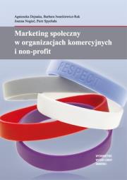 Marketing społeczny w organizacjach komercyjnych i non-profit. Autor: Agnieszka Dejnaka, Barbara Iwankiewicz-Rak, Joanna Nogieć, Piotr Spychała. Dadada.pl Okładka książki Marketing społeczny w organizacjach komercyjnych i non-profit