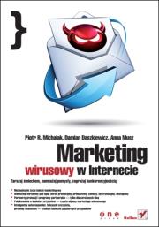 Marketing wirusowy w internecie. Autor: Michalak Piotr R., Daszkiewicz Damian, Muszyńska Anna. Dadada.pl Okładka książki Marketing wirusowy w internecie