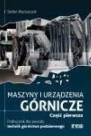 Okładka książki Maszyny i urządzenia górnicze część 1 REA