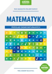 Matematyka. Przegląd zadań maturalnych. Autor: Zaremba Danuta. Dadada.pl Okładka książki Matematyka. Przegląd zadań maturalnych