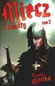 Miecz i kwiaty. Tom 2 - Marcin Mortka. Autor: Mortka Marcin. Dadada.pl Okładka książki Miecz i kwiaty. Tom 2 - Marcin Mortka