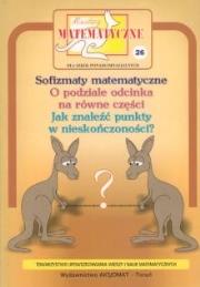 Miniatury matematyczne 26 Sofizmaty matematyczne, o podziale odcinka na równe części.... Autor: Bobiński Zbigniew, Ciszewska-Nowak Maria. Dadada.pl Okładka książki Miniatury matematyczne 26 Sofizmaty matematyczne, o podziale odcinka na równe części...