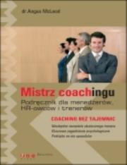 Okładka książki Mistrz coachingu. Podręcznik dla menedżerów, HR-owców i trenerów