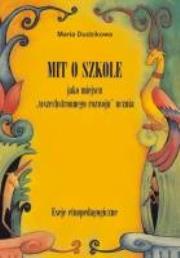 Okładka książki Mit o szkole jako miejscu