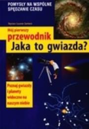 Okładka książki Mój pierwszy przewodnik Jaka to gwiazda