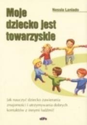 Okładka książki Moje dziecko jest towarzyskie