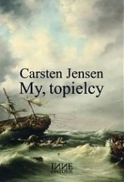 My, topielcy. Autor: Jensen Carsten. Dadada.pl Okładka książki My, topielcy