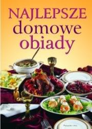 Najlepsze domowe obiady. Autor: praca zbiorowa. Dadada.pl Okładka książki Najlepsze domowe obiady