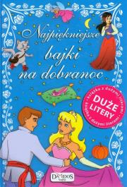 Najpiękniejsze bajki na dobranoc. Duże litery. Autor:   Praca zbiorowa. Dadada.pl Okładka książki Najpiękniejsze bajki na dobranoc. Duże litery