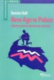 New Age w Polsce Lokalny wymiar globalnego zja. Autor: Dorota Hall. Dadada.pl Okładka książki New Age w Polsce Lokalny wymiar globalnego zja