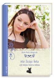 Nie licząc kota, czyli kolejna historia miłosna. Autor: Bulicz-Kasprzak Kasia. Dadada.pl Okładka książki Nie licząc kota, czyli kolejna historia miłosna