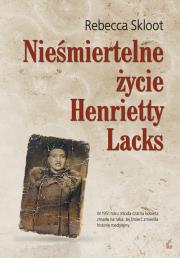 Nieśmiertelne życie Henrietty Lacks. Autor: Skloot Rebecca. Dadada.pl Okładka książki Nieśmiertelne życie Henrietty Lacks