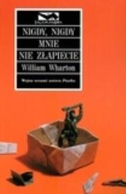 Okładka książki Nigdy, nigdy mnie nie złapiecie