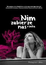 Okładka książki Nim zabierze nas rzeka