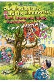 Okładka książki O Mateuszku, który bał się ciemności, Basi, ...