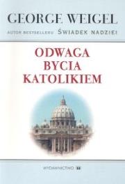 Okładka książki Odwaga bycia katolikiem