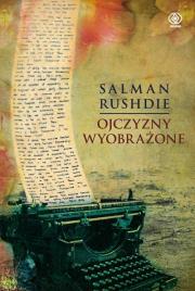 Ojczyzny wyobrażone. Autor: Salman Rushdie. Dadada.pl Okładka książki Ojczyzny wyobrażone