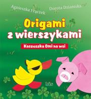 Origami z wierszykami. Kaczuszka Omi na wsi. Autor: Agnieszka Frączek, Dziamska Dorota. Dadada.pl Okładka książki Origami z wierszykami. Kaczuszka Omi na wsi