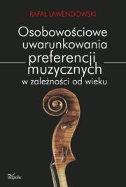 Okładka książki Osobowościowe uwarunkowania preferencji muzycznych w zależności od wieku