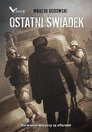 Ostatni świadek. Autor: Ogdowski Marcin. Dadada.pl Okładka książki Ostatni świadek