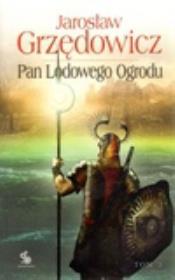 Pan Lodowego Ogrodu. Tom 3. Autor: Jarosław Grzędowicz. Dadada.pl Okładka książki Pan Lodowego Ogrodu. Tom 3