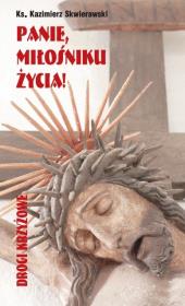 Panie miłośniku życia. Autor: Skwierawski Kazimierz. Dadada.pl Okładka książki Panie miłośniku życia
