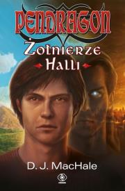 Pendragon. Żołnierze Halli. Autor: D. J. Machale. Dadada.pl Okładka książki Pendragon. Żołnierze Halli